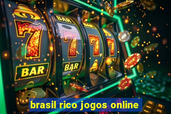 brasil rico jogos online